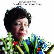 Violets For Your Furs , Shirley Horn