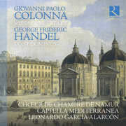 Colonna: Missa Concertata; Handel: Dixit Dominus , Chœur de Chambre de Namur
