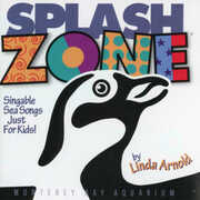 Splash Zone: Singable Sea Songs Just For Kids , Linda Arnold