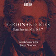 Ferdinand Ries: Symphonies Nos. 6 & 7 , Tapiola Sinfonietta