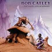 Far Away Live In Concert (Recorded In Holland) , Bob Catley
