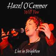 Will You, Live In Brighton , Hazel O'Connor