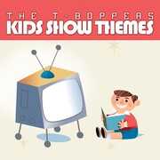 Kid Show Themes , The T-Boppers