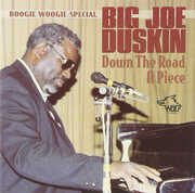 Down the Road a Piece , Big Joe Duskin