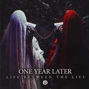 Life Between the Lies , One Year Later