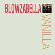 Vanilla , Blowzabella