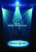 The Mrg Spotlight Collection: Melonie Gartner , Mark Borchardt