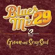 Blues Mix Volume 29: Grown & Sexy Soul (Various Artists) , Various Artists