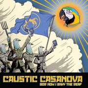 God How I Envy The Deaf , Caustic Casanova