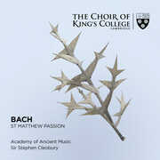 Bach: St. Matthew Passion , The Choir of King's College Cambridge