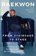 From Staircase to Stage: The Story of Raekwon and the Wu-Tang Clan , Raekwon