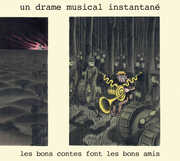 Les Bons Contes Font Les Bons Amis , Un Drame Musical Instantane