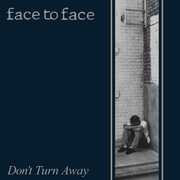 Don't Turn Away , Face to Face