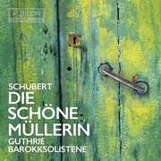 Schubert: Die Schone Mullerin , Thomas Guthrie