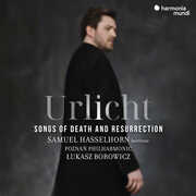 Urlicht: Songs of Death and Resurrection , Samuel Hasselhorn