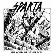 Use Your Weapons Well , Sparta