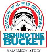 Behind the Bucket: A Garrison Story