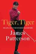Tiger, Tiger: His Life, As It's Never Been Told Before , James Patterson
