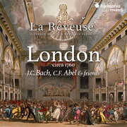 London Circa 1760: J.C. Bach, C.F. Abel & Friends , La Rêveuse
