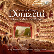 Gaetano & Giuseppe Donizetti: Chamber Music with Clarinet , Italian Classical Consort