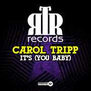 It's (You Baby) , Carol Tripp