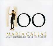 Maria Callas: 100 Best Classics , Maria Callas