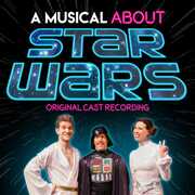 A Musical About Star Wars (Original Cast Recording , Musical About Star Wars Original Cast