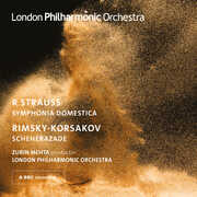 Strauss: Symphonia Domestica; Rimsky-Korsakov: Scheherazade