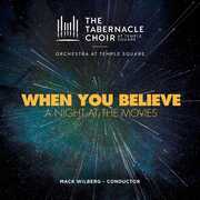 When You Believe: A Night At The Movies , Tabernacle Choir at Temple Square