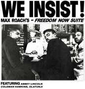 We Insist Max Roach's Freedom Now Suite , Max Roach