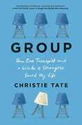 Group: How One Therapist and a Circle of Strangers Saved My Life 