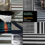 Your Mother Should Know: Brad Mehldau Plays The Beatles , Brad Mehldau