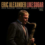 Like Sugar , Eric Alexander