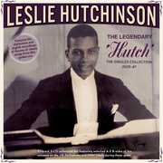 The Legendary 'Hutch': The Singles Collection 1929-47 , Leslie Hutchinson