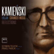 Lucjan Kamienski: Chamber Music, Reflections , Szymon Telecki