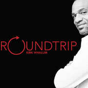 Roundtrip , Kirk Whalum