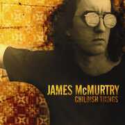 Childish Things , James McMurtry