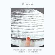 PERPETUAL SURRENDER/ PERPETUAL SURRENDER (FOUR TET , DIANA