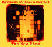 New Mine , Matthews Southern Comfort