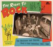 Right To Rock: The Mexicano And Chicano Rock 'N' Roll Rebellion 1955-1963 (Various Artists) , Various Artists