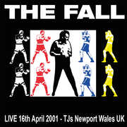 Live Tj's Newport 04/ 16/ 01 , The Fall
