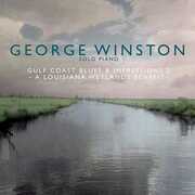 Gulf Coast Blues & Impressions 2- A Louisiana Wetlands Benefit , George Winston