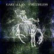 Ruthless , Gary Allan