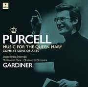 Purcell: Music for Queen Mary Come ye Sons of Art , John Eliot Gardiner