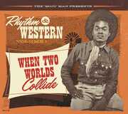 Rhythm & Western 1: When Two Worlds Collide (Various Artists) , Various Artists