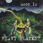 Moon Is , Heavy Blanket