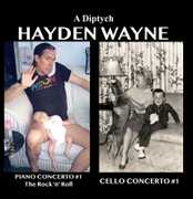Diptych: Piano Concerto #1, Cello Concerto #1 , Hayden Wayne