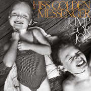 Jump for Joy , Hiss Golden Messenger