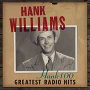 Hank 100: Greatest Radio Hits , Hank Williams