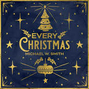 Every Christmas , Michael W. Smith